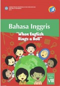 Bahasa inggris : when english rings a bell kelas VIII tahun 2014