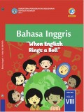 Bahasa inggris : when english rings a bell kelas VIII tahun 2017