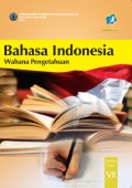 Bahasa indonesia : wahana pengetahuan kelas VII