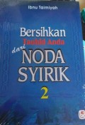 Bersihkan tauhid anda dari noda syirik 2