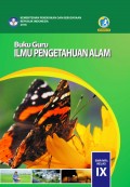 Ilmu pengetahuan alam : buku guru kelas IX tahun 2018