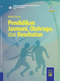 Pendidikan jasmani, olahraga, dan kesehatan : buku guru kelas IX tahun 2018