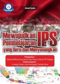 Mewujudkan pembelajaran IPS yang seru dan menyenangkan