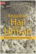 Keajaiban haji dan umrah : mengungkapkan kedahsyatan pesona ka'bah dan tanah suci