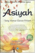 Asiyah : sang mawar gurun fir'aun