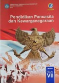 Pendidikan pancasila dan kewarganegaraan : kelas VII tahun 2017